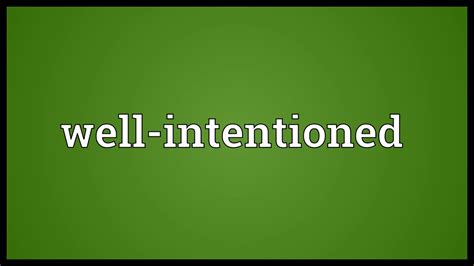 well intentioned meaning.